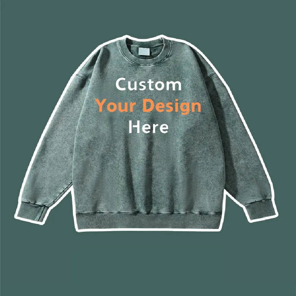Custom Your Design Here Printed Sweatshirt
