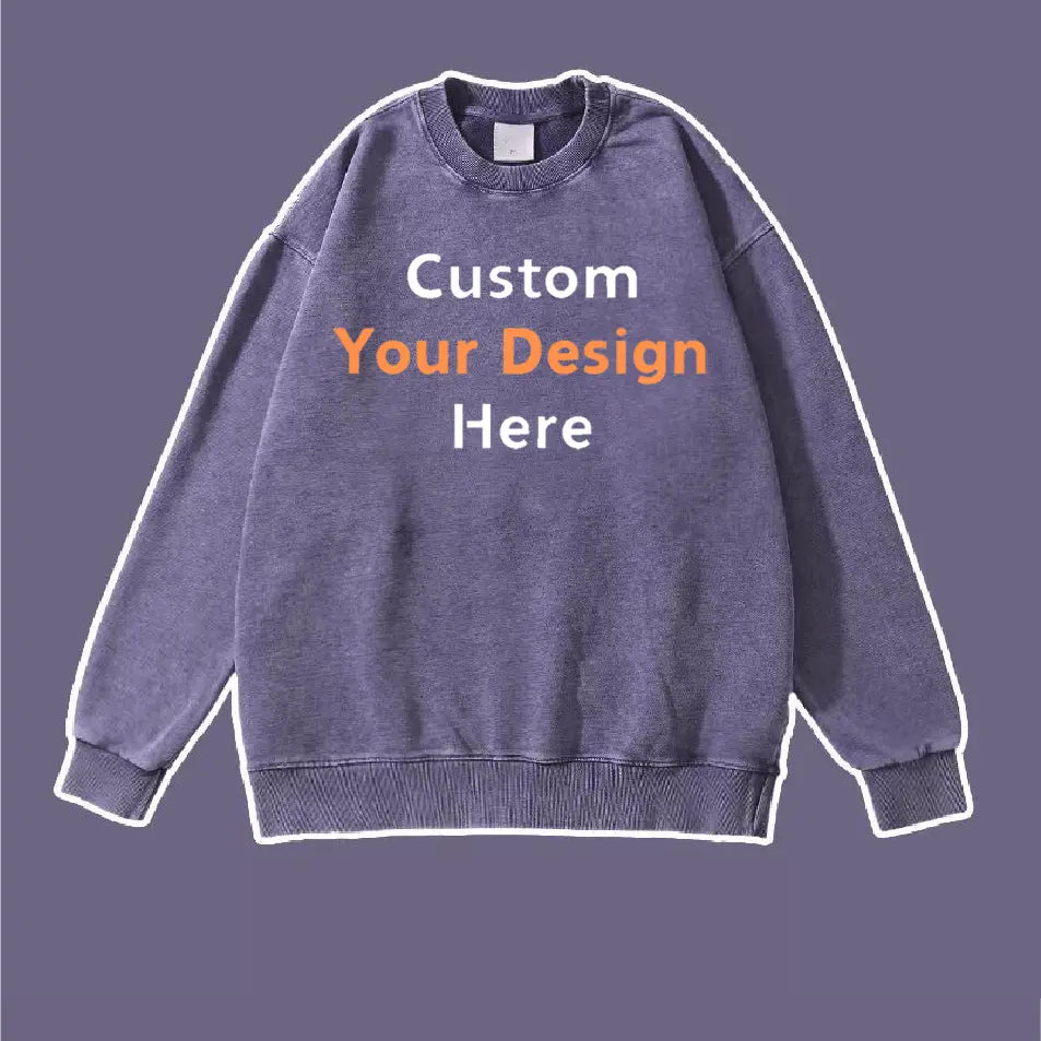 Custom Your Design Here Printed Sweatshirt