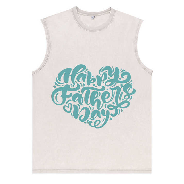 230g Heart Happy Father's Day Wash Old Cotton Sleeveless T-shirt
