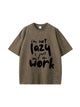 I'm Not Lazy Letter Print Vintage Cotton T Shirt