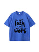I'm Not Lazy Letter Print Vintage Cotton T Shirt